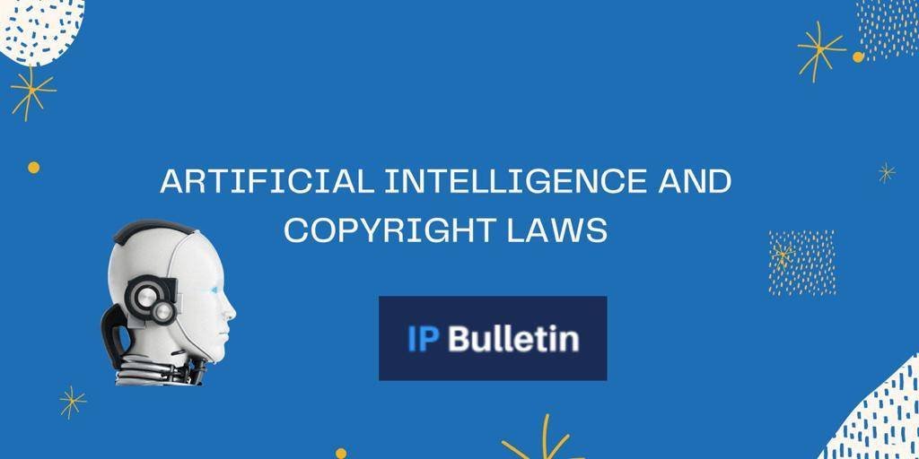 Artificial Intelligence and Copyright Laws