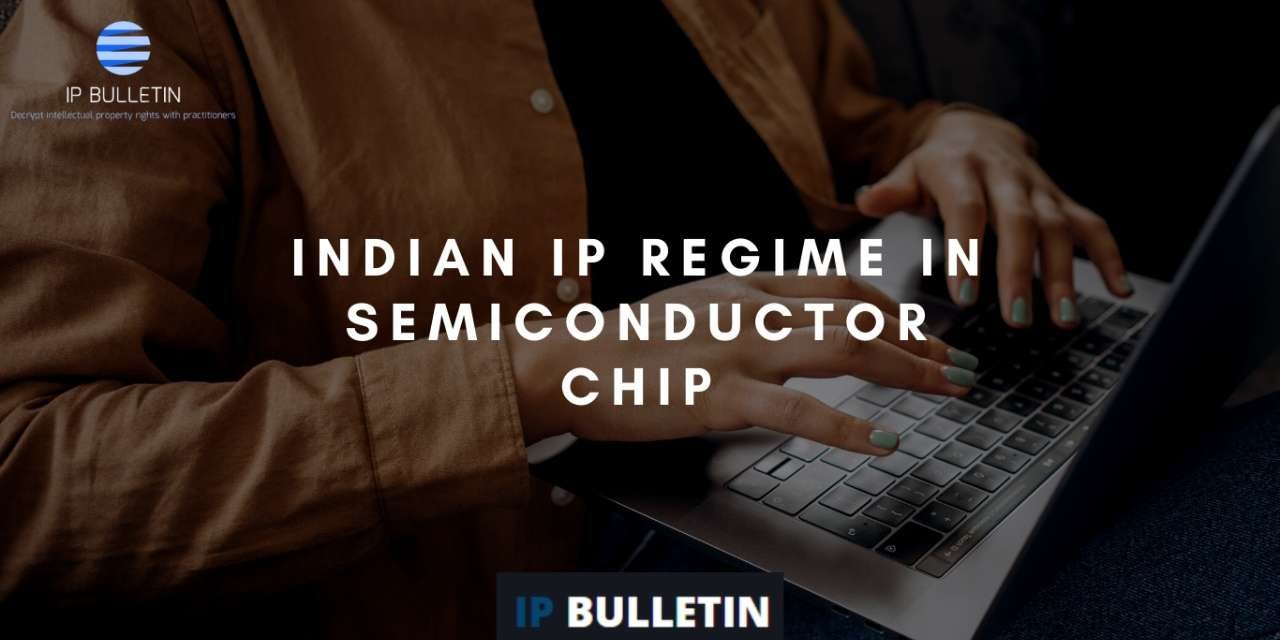 Indian IP Regime in Semiconductor Chip