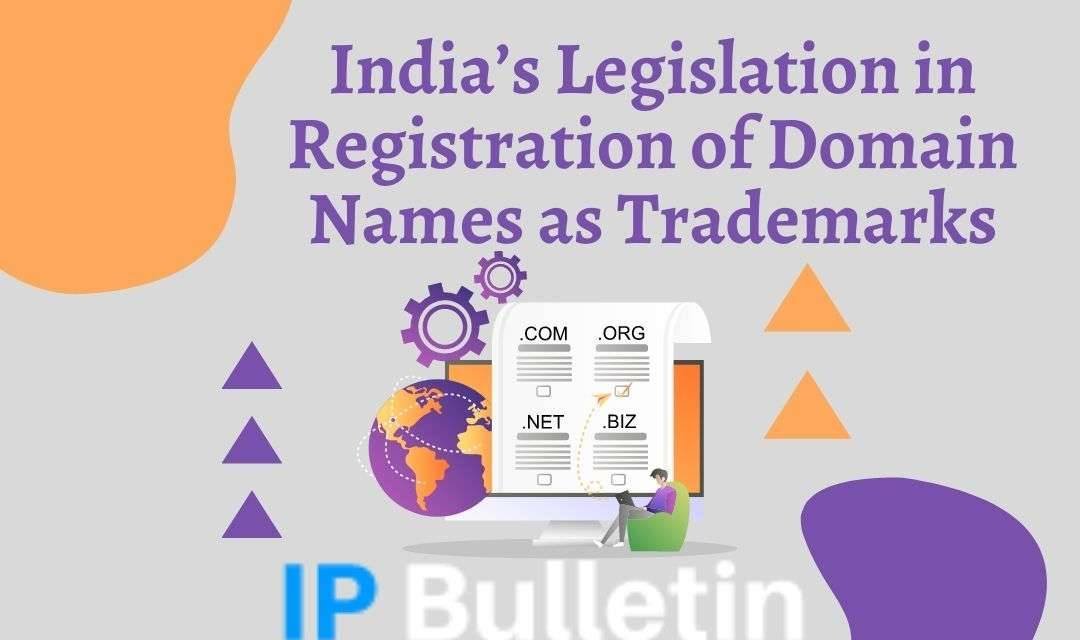 India’s Legislation in Registration of Domain Names as Trademarks
