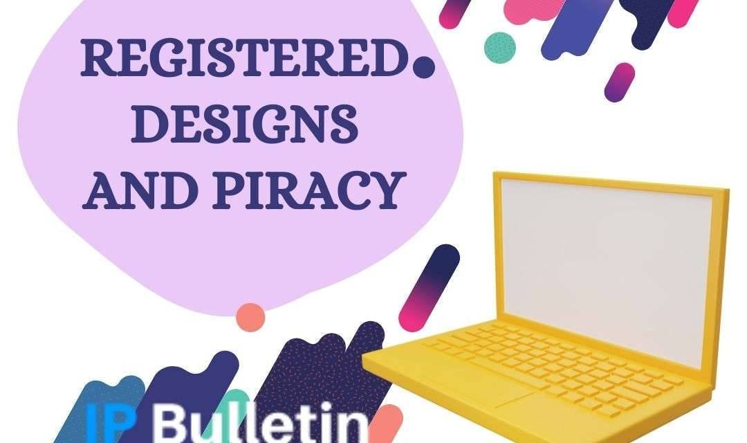Registered Designs and Piracy